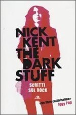 9788862312615 Dark stuff. scritti sul rock (the) - Nick Kent, Chiara Veltri
