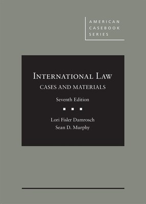 International Law Cases and Materials by Lori Damrosch