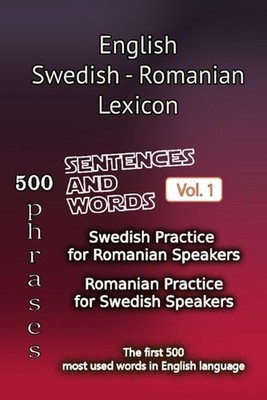 English Swedish Romanian Lexicon - Volume 1: Most common words and everyday usag