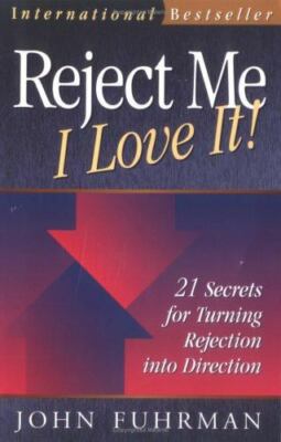 Reject Me I Love It!: 21 Secrets for Turning Rejection Into Direction (Pe - GOOD