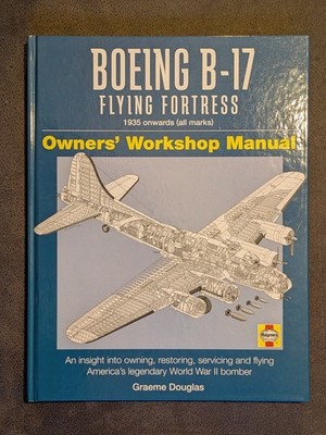 Haynes Boeing B-17 Flying Fortress 1935 Owners Workshop Manual Hardback Book 