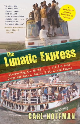 The Lunatic Express | Carl Hoffman | Taschenbuch | Einband - flex.(Paperback)