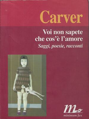 Carver, Raymond..SIE WISSEN NICHT WAS LIEBE ist. AUFSÄTZE, GEDICHTE, GESCHICHTEN