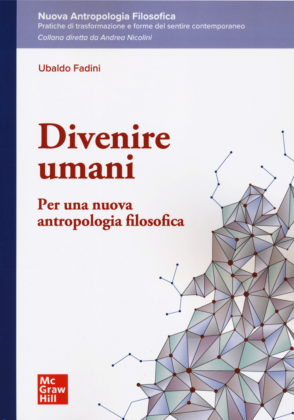 Divenire umani. Per una nuova antropologia filosofica - Fadini Ubaldo