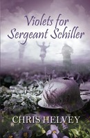 Chris Helvey | Violets For Sgt. Schiller | Taschenbuch | Englisch (2020)