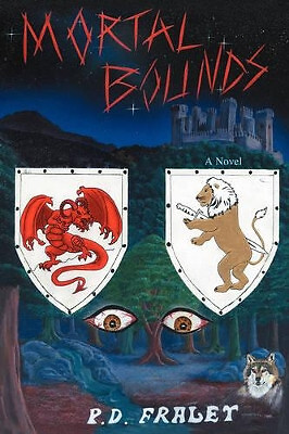 Mortal Bounds By P D Fraley - New Copy - 9780595704880