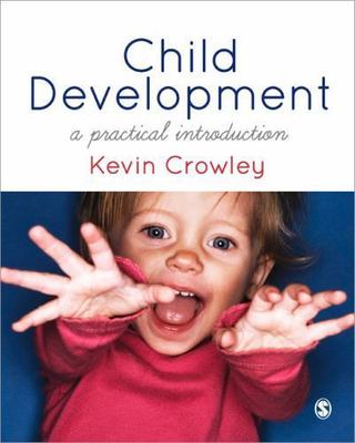 Child Development : A Practical Introduction by Kevin Crowley (2014, Trade...