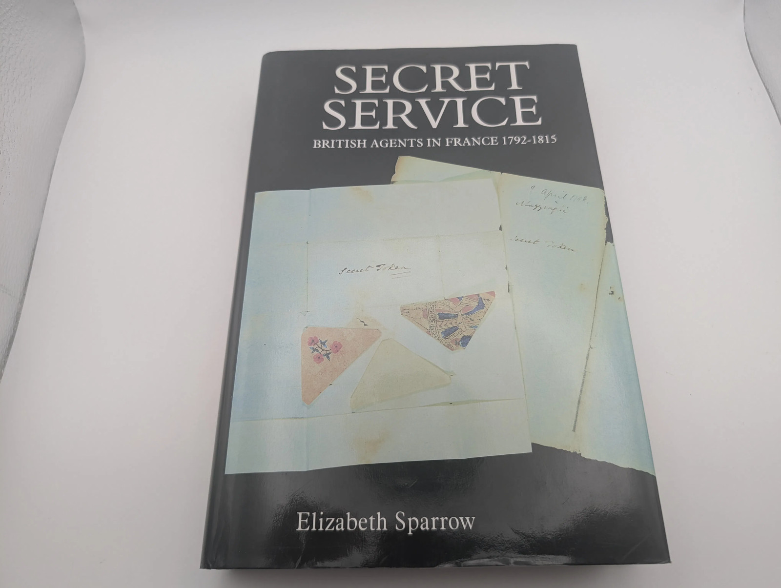 Secret Service: British Agents in France, 1792-1815