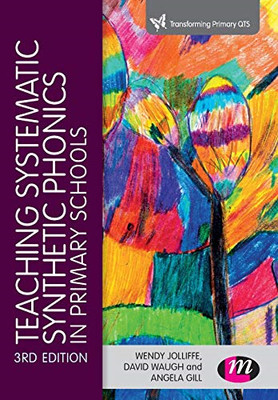 Teaching Systematic Synthetic Phonics in Primary Schools... - Joliffe, Wendy