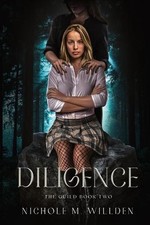 Diligence: The Guild Book Two by Nichole M. Willden Paperback Book