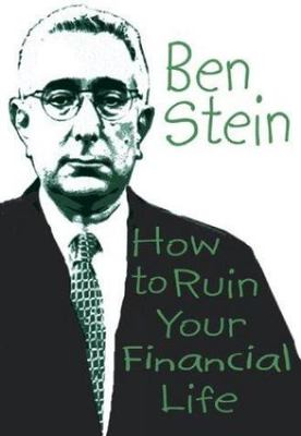 How to Ruin Your Financial Life by Ben Stein (2004, Hardcover)