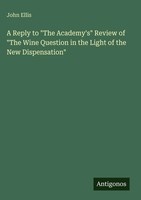 John Ellis | A Reply To The Academy's Review Of The Wine Question In The...