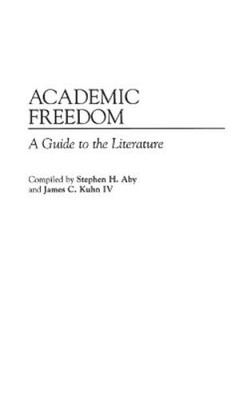 Stephen H. Aby James Kuhn Academic Freedom (Gebundene Ausgabe)