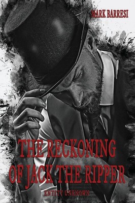 The Reckoning of Jack The Ripper Entity Unknown Mark Barresi Taschenbuch 2018
