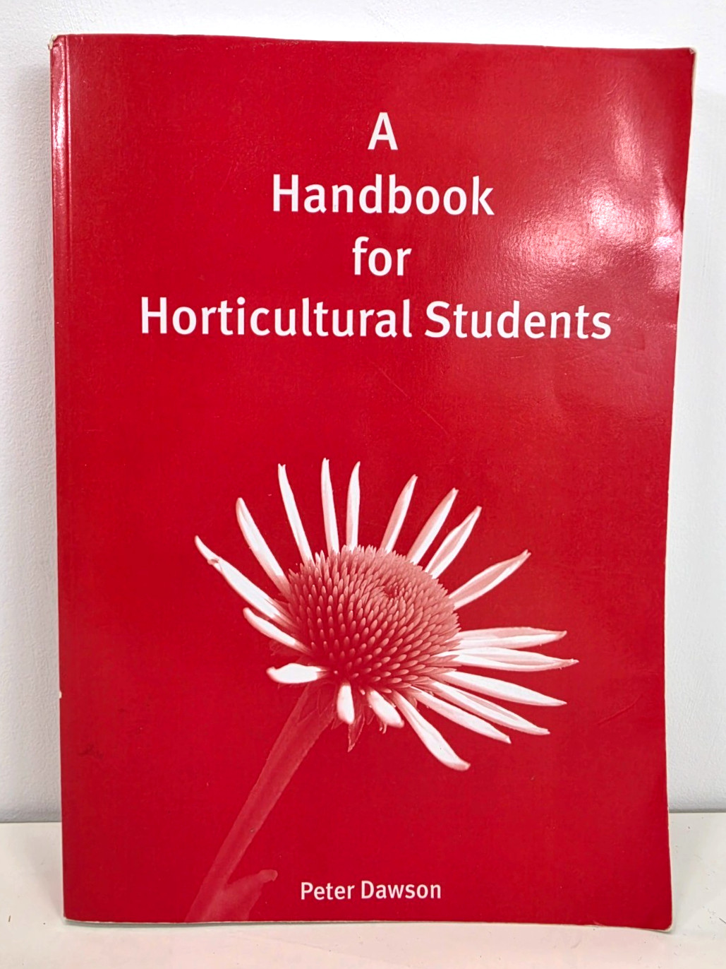 A Handbook for Horticultural Students by Dawson, Peter Paperback Book