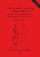 Lithic Production And Early Urbanism In China Shaodong Zhai Taschenbuch Englisch