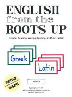 English from the Roots Up, Vol. 1: Help for Reading, Writing, Spelling, a - GOOD