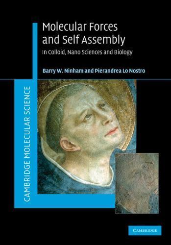 Molecular Forces and Self Assembly In Colloid, Nano Sciences and Biology Ninham