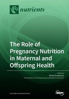 The Role Of Pregnancy Nutrition In Maternal And Offspring Health | Taschenbuch