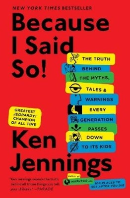 Ken Jennings Because I Said So! (Taschenbuch)