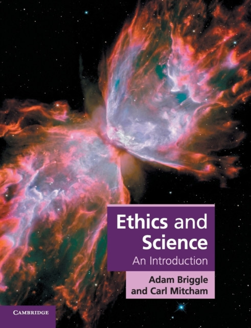 Ethics and Science An Introduction by Adam  Briggle (Paperback Book)