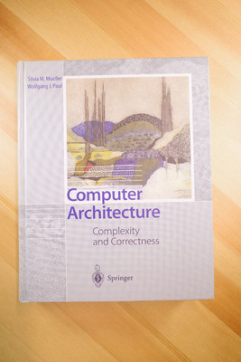 Computer Architecture: Complexity and Correctness