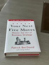 Your Next Five Moves : Master the Art of Business Strategy by Patrick Bet-David