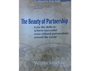The Beauty of Partnership: Gain the Successful Skills to Achieve Cross-Cultu...