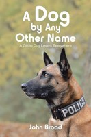 A Dog By Any Other Name | A Gift To Dog Lovers Everywhere | John Broad | Buch