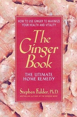 The Ginger Book: The Ultimate Home ..., Fulder, Stephen