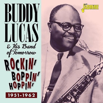 Lucas,Buddy & His Band of Tomorrow Rockin',Boppin' & Hoppin'-1951-1962 (CD)