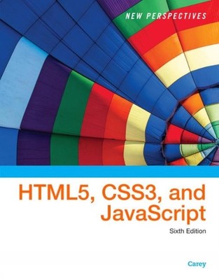 Neue Perspektiven auf HTML5, CSS3 und JavaScript 6. Auflage von Patrick Carey (En