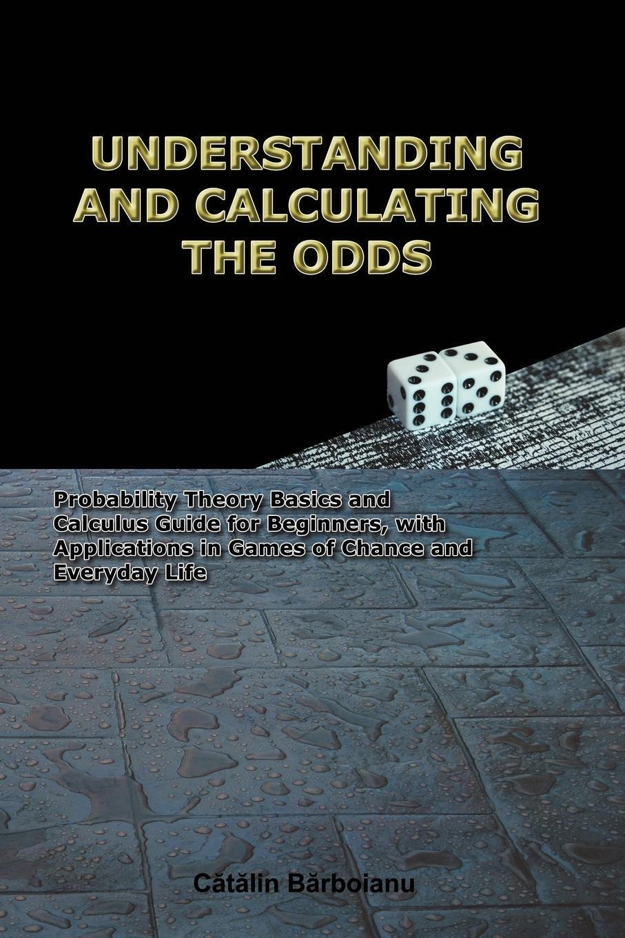 Understanding And Calculating The Odds Catalin Barboianu Taschenbuch