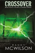 CROSSOVER: BOOK FOUR OF THE BACK TO NORMAL SERIES (VOLUME By Randy L Mcwilson