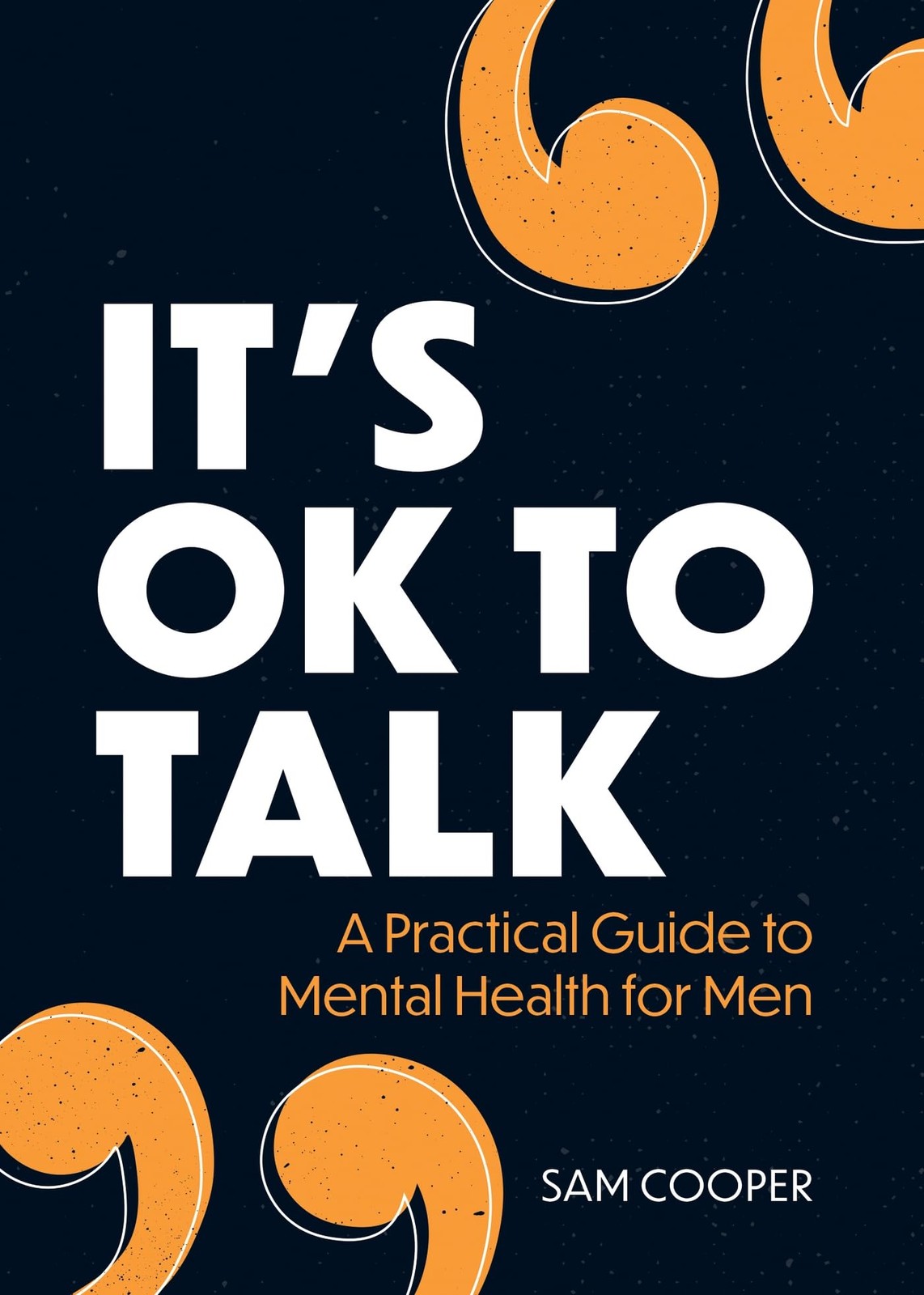 It's OK to Talk: A Practical Guide to Mental Health for Men by Sam Cooper | 2022 - Image 3
