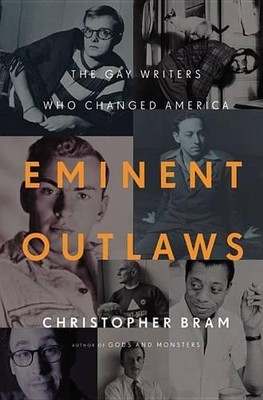 Christopher Bram Eminent Outlaws (Hardback)