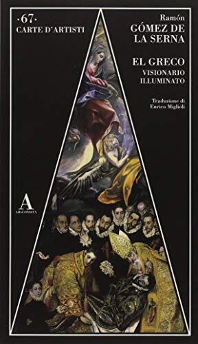 9788884167194 El Greco visionario illuminato - Ramón Gómez de la Serna,E. Migl