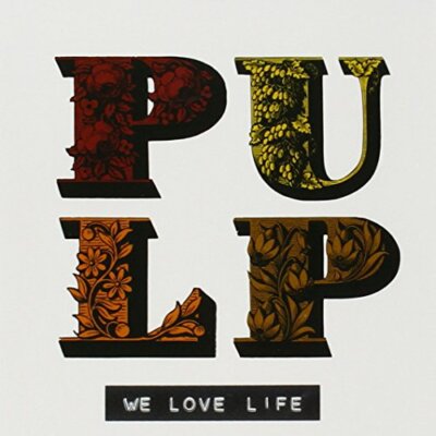 Pulp - We Love Life - Pulp CD 6LVG The Fast Free Shipping