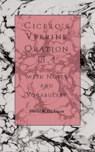 Cicero`s Verrine Oration Ii.4 – With Notes and Vocabulary Dickison Cicero