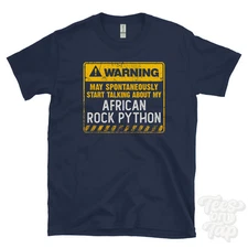 WARNING MAY SPONTANEOUSLY START TALKING ABOUT MY AFRICAN ROCK PYTHON T-SHIRT