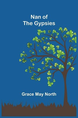 Grace May North | Nan of the Gypsies | Taschenbuch | Englisch (2021)