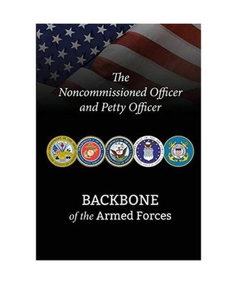 The Noncommissioned Officer and Petty Officer: Backbone of the Armed Forces: Bac
