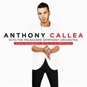 ANTHONY CALLEA ARIA Number 1 Hits In Symphony (With Melb Symphony) CD