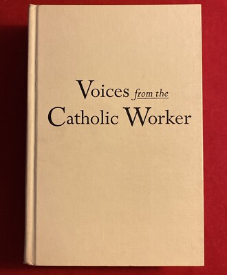 Voices From The Catholic Worker 1993 HC Troester Rare
