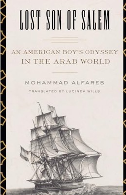 Lost Son of Salem: An American Boy's Odyssey in the Ara -  NEW Mohammad Alfare 2