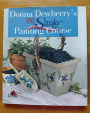 Donna Dewberry"s One Stroke Painting Course Instructions, Patterns and skill set