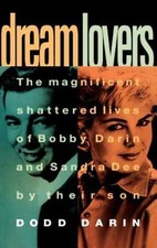 Dream Lovers: The Magnificent Shattered Lives of Bobby Darin and Sandra Dee - b