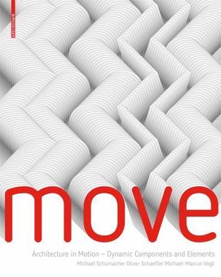 MOVE: Architecture in Motion - Dynamic Components and Elements, Schumacher, Mich