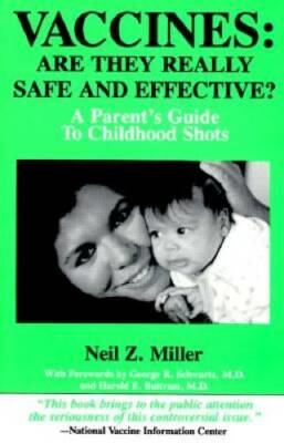 Vaccines: Are They Really Safe and Effective?: A Parent's Guide to Childh - GOOD
