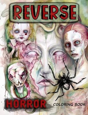 Reverse Horror Coloring Book: Pastel Goth and Creepy Color in Reverse Adult Colo
